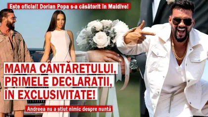 Este oficial! Dorian Popa s-a căsătorit în Maldive! Mama cântărețului, primele declarații, în exclusivitate! Andreea nu a știut nimic despre nuntă