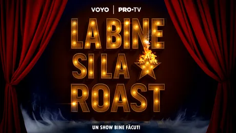 La bine și la roast – un show bine făcut, în curând la PRO TV și pe VOYO
