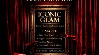 ICONIC GLAM reunește elitele din beauty, fashion și business pe 1 martie, la București