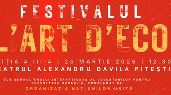 Festivalul L’art D’eco 2026: concursuri dedicate temelor proclamate de ONU și personalităților Constantin Brâncuși, Nadia Comăneci și Ion Dichiseanu