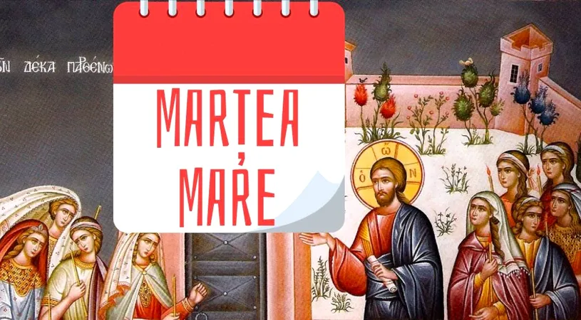 Marțea Mare din Săptămâna Patimilor. Ce NU trebuie să faci niciodată în această zi