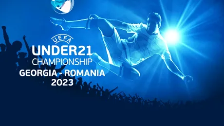 (P) Euro U21 2023: Turneul final găzduit de România și Georgia începe în mai puțin de o lună