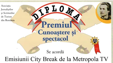 Emisiunea Metropola TV „City Break”, premiată de Asociația Jurnaliștilor și Scriitorilor de Turism din România