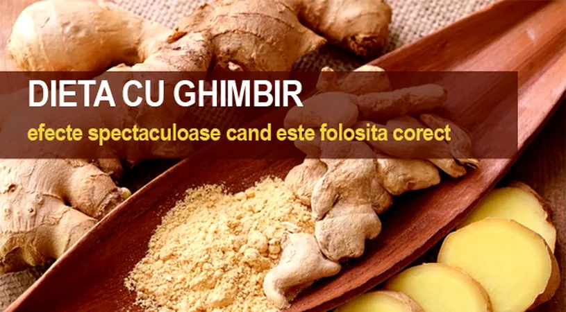 Dieta cu ghimbir te scapa de 18 kilograme in doua saptamani