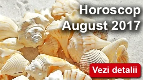 Horoscop 8 – 21 august 2017. Ce iti rezerva astrele