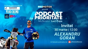 Alexandru Goran, invitat în episodul 95 din „Podcast cu Prioritate” by ProMotor. Despre rally raid, curaj și anduranță
