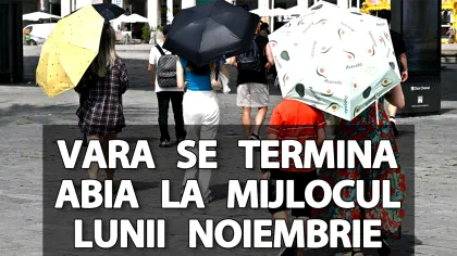 Meteorologii Ease Weather anunță temperaturi de vară până la mijlocul lui noiembrie, în București și în celelalte orașe din România