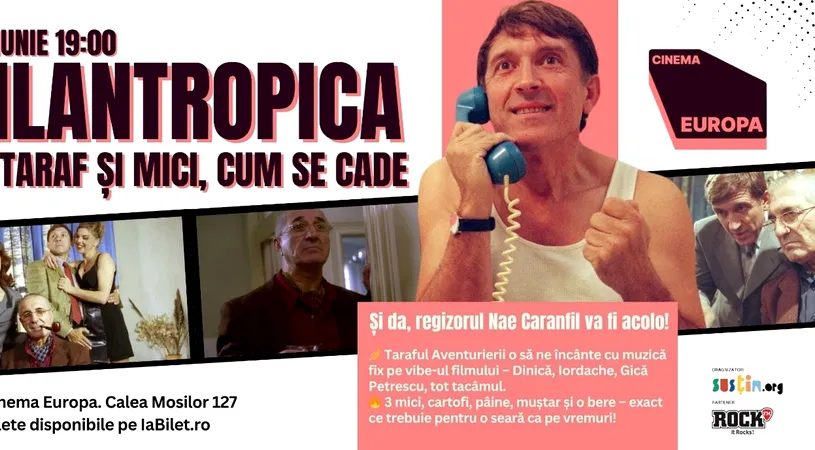 Un eveniment cu suflet românesc la Cinema Europa: „Filantropica” lui Nae Caranfil, proiectat cu taraf, mici și bere