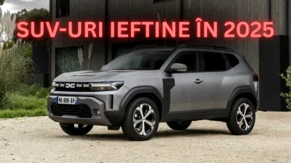 Cele mai IEFTINE SUV-uri ale anului! Supriza din 2025 NU este Dacia Duster