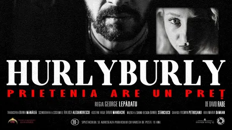 PREMIERA HURLYBURLY - Prietenia are un preț, Sold Out, la Sala Luceafărul